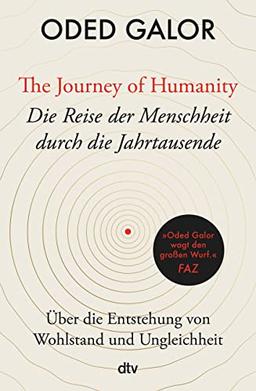 The Journey of Humanity – Die Reise der Menschheit durch die Jahrtausende: Über die Entstehung von Wohlstand und Ungleichheit