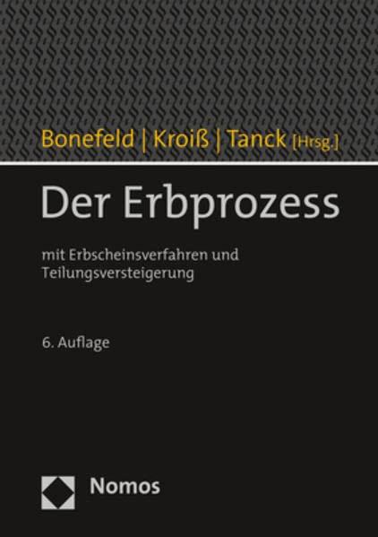 Der Erbprozess: mit Erbscheinsverfahren und Teilungsversteigerung