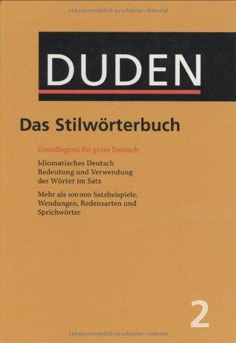 Der Duden in 12 Bänden. Das Standardwerk zur deutschen Sprache: Der Duden, 12 Bde., Bd.2, Duden Das Stilwörterbuch: Grundlegend für gutes Deutsch. ... Band 2 (Duden Series : Volume 2)