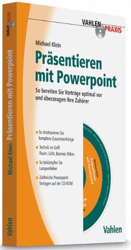 Präsentieren mit Powerpoint: So bereiten Sie Vorträge optimal vor und überzeugen Ihre Zuhörer