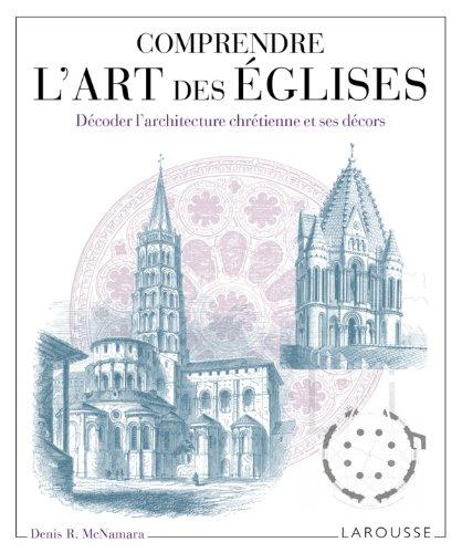 Comprendre l'art des églises : décoder l'architecture chrétienne et ses décors