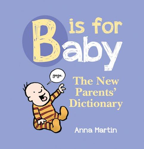 B is for Baby: The New Parents Dictionary