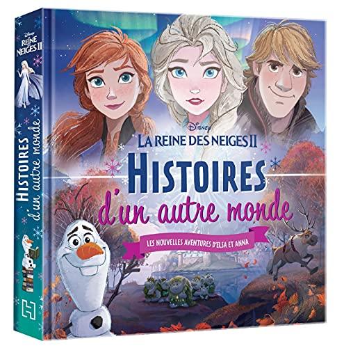 La reine des neiges II : histoires d'un autre monde : les nouvelles aventures d'Elsa et Anna