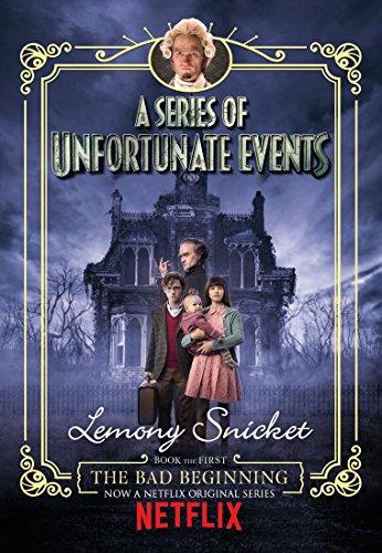 The Bad Beginning. Netflix Tie-In (A Series of Unfortunate Events)