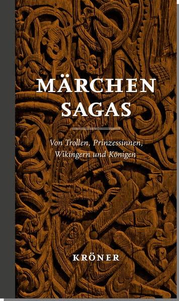 Märchensagas: Von Trollen, Prinzessinnen, Wikingern und Königen (Sagas aus der Vorzeit: Von Wikingern, Berserkern, Untoten und Trollen)