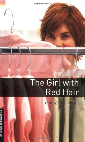 The Girl with Red Hair 5. Schuljahr, Stufe 2: Reader (Oxford Bookworms: Starter)