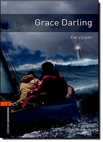 Oxford Bookworms Library: 7. Schuljahr, Stufe 2 - Grace Darling: Reader (Oxford Bookworms Library. True Stories. Stage 2)