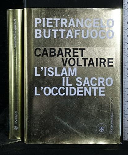 Cabaret Voltaire. L'Islam, il sacro, l'Occidente (I grandi pasSaggi Bompiani)