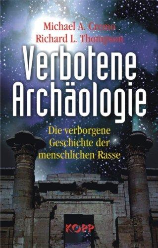 Verbotene Archäologie. Die verborgene Geschichte der menschlichen Rasse