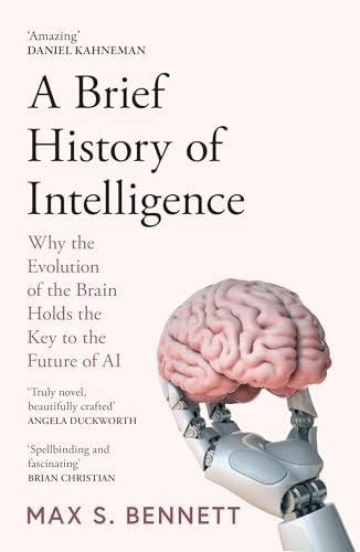 A Brief History of Intelligence: Why the Evolution of the Brain Holds the Key to the Future of AI