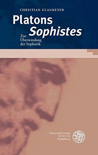 Platons 'Sophistes': Zur Überwindung der Sophistik (Beiträge zur Philosophie. Neue Folge)