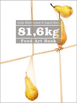 81,6 kg: Food Art Book