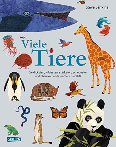 Viele Tiere: Die dicksten, wildesten, stärksten, scheusten und überraschendsten Tiere der Welt