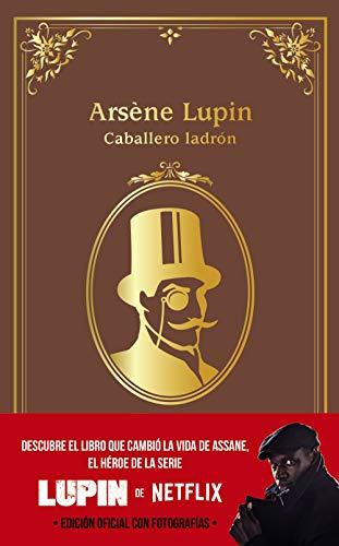 Arsène Lupin, caballero ladrón: Edición oficial con fotografías (LITERATURA JUVENIL - Narrativa juvenil)