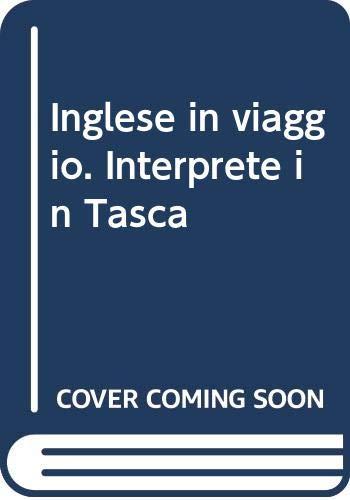 Inglese in viaggio. Interprete in tasca