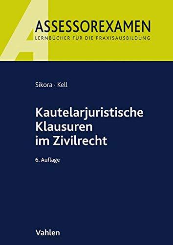 Kautelarjuristische Klausuren im Zivilrecht (Assessorexamen)