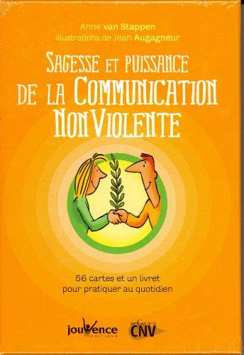 Sagesse et puissance de la communication non violente : 56 cartes et un livret pour pratiquer au quotidien