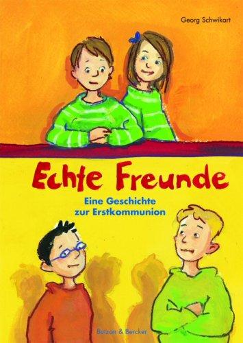 Echte Freunde: Eine Geschichte zur Erstkommunion