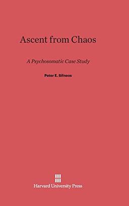 Ascent from Chaos: A Psychosomatic Case Study