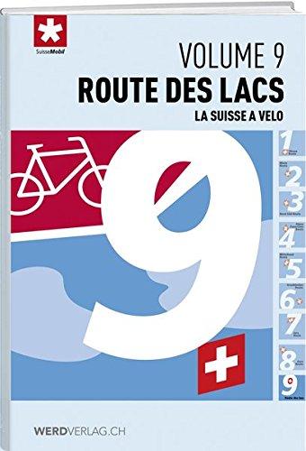 La Suisse à vélo volume 9: Route des lacs (La suisse à vélo / Guide)