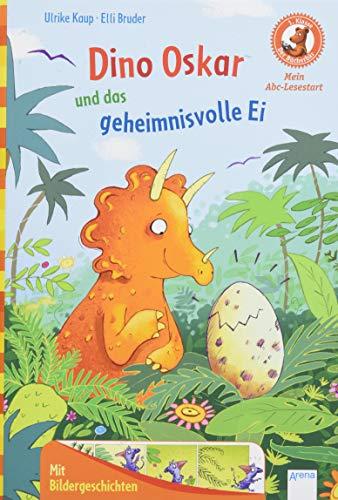 Der Bücherbär. Erstleserbücher für das Lesealter Vorschule/1. Klasse / Dino Oskar und das geheimnisvolle Ei: Der Bücherbär: Mein Abc-Lesestart