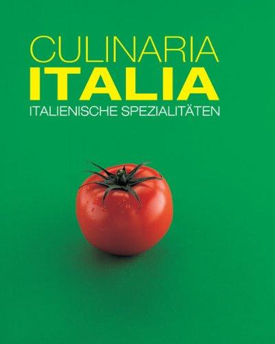 Culinaria Italia: Italienische Spezialitäten