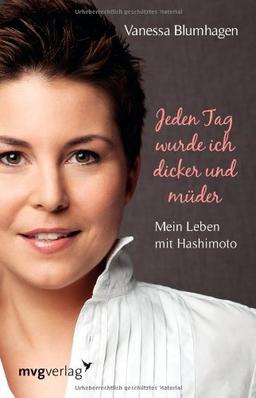 Jeden Tag wurde ich dicker und müder: Mein Leben mit Hashimoto