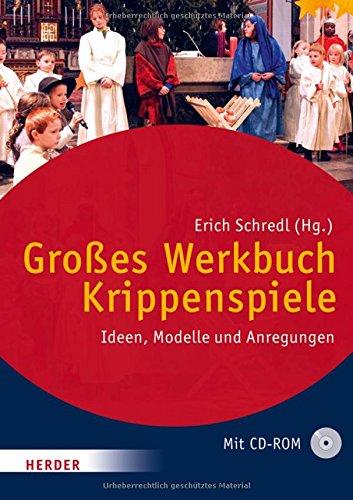 Großes Werkbuch Krippenspiele: Ideen, Modelle und Anregungen