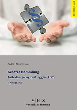 Gesetzessammlung Ausbildereignungsprüfung gem. AEVO (Gesetzessammlungen)