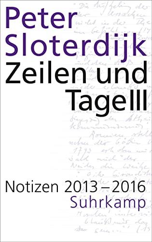 Zeilen und Tage III: Notizen 2013-2016 (Datierte Notizen)