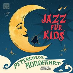 Peterchens Mondfahrt: Jazz für Kids: Jazz für Kids. CD Standard Audio Format