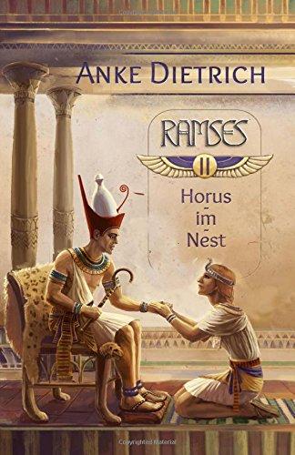 Ramses - Horus-im-Nest -: Zweiter Teil des Romans aus dem alten Ägypten über Ramses II.