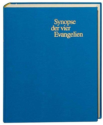 Synopse der vier Evangelien: (Griechisch-Deutsch)