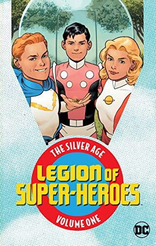 Legion of Super-Heroes: The Silver Age Vol. 1