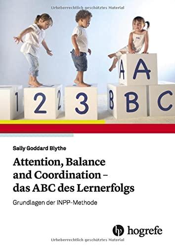 Attention, Balance and Coordination - das ABC des Lernerfolgs: Grundlagen der INPP-Methode