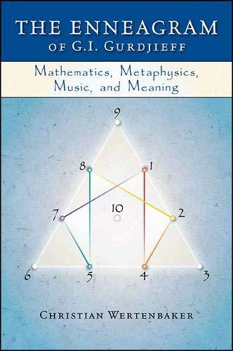 The Enneagram of G. I. Gurdjieff: Mathematics, Metaphysics, Music, and Meaning (Codhill Press)