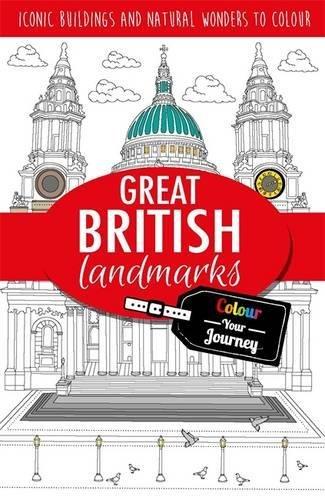 Colour Your Journey: Great British Landmarks: Iconic landmarks to colour (Adult Colouring/Activity)