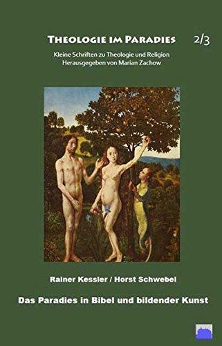 Das Paradies in Bibel und bildender Kunst, Band 2+3: Theologie im Paradies - Kleine Schriften zu Theologie und Religion. Herausgegeben von Marian Zachow