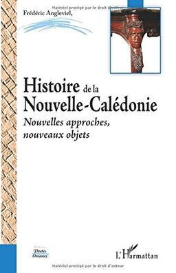 Histoire de la Nouvelle-Calédonie : nouvelles approches, nouveaux objets