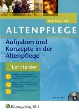 Aufgaben und Konzepte in der Altenpflege. Lernfelder 1.1, 1.2 und 1.4. Lehr-/Fachbuch