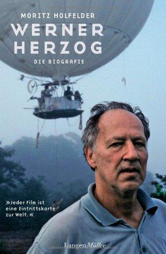 Werner Herzog. Die Biografie