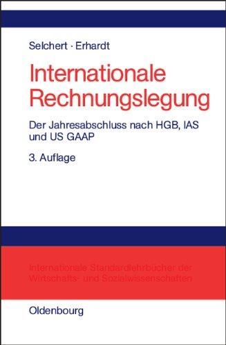 Internationale Rechnungslegung: Der Jahresabschluß nach HGB, IAS und US GAAP