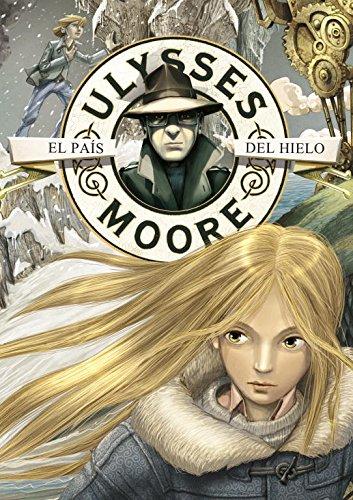 El país del hielo (Serie Ulysses Moore, Band 10)