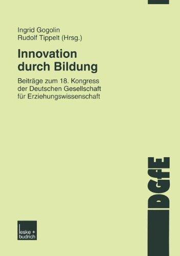 Innovation durch Bildung: Beiträge zum 18. Kongress der Deutschen Gesellschaft für Erziehungswissenschaft (Schriften der DGfE)