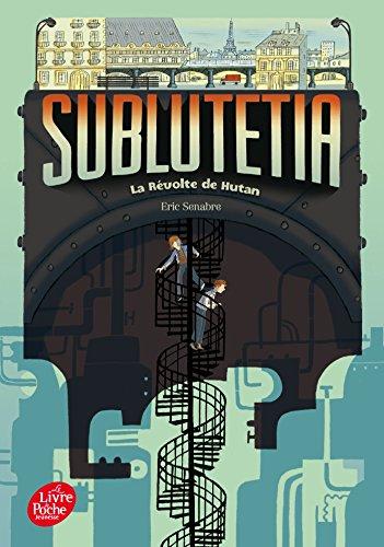 Sublutetia. Vol. 1. La révolte de Hutan