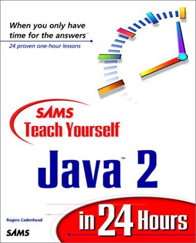 Sams Teach Yourself Java 2 in 24 Hours (Sams Teach Yourself in 24 Hours Series)