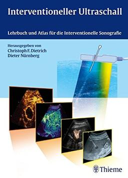 Interventioneller Ultraschall: Lehrbuch und Atlas für die Interventionelle Sonografie