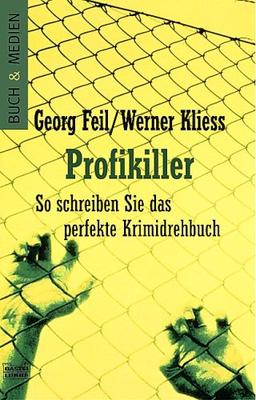 Profikiller - So schreiben Sie das perfekte Krimidrehbuch