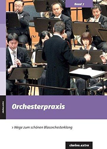 Orchesterpraxis: Wege zum schönen Blasorchesterklang