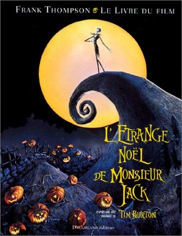 L'étrange Noël de monsieur Jack : d'après une idée originale de Tim Burton : le livre du film